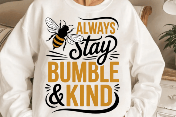 Always Stay Bumble Kind PNG Design for Graphics and T-Shirt Designs