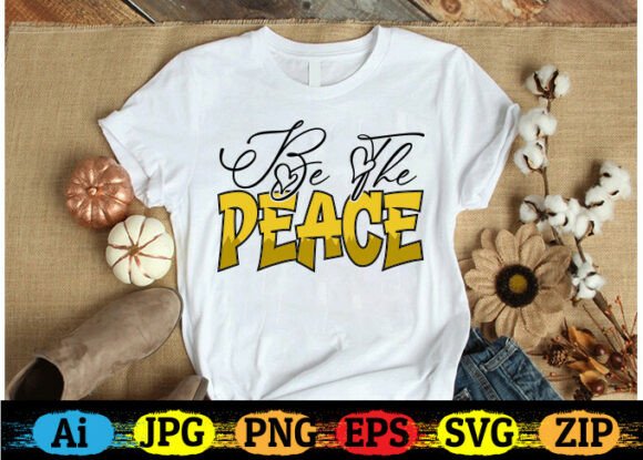 Be the Peace Graphics for T-Shirt Designs
