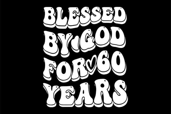 Blessed by God for 60 Years Graphics