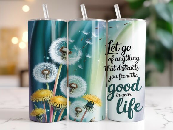 Dandelion Positive Life Quote Tumbler Graphics for Tumbler Wraps