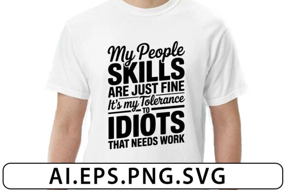 Funny Sarcastic Quote Typography T-shirt Graphics