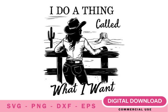 I Do What I Want SVG Graphics for T-Shirt Designs