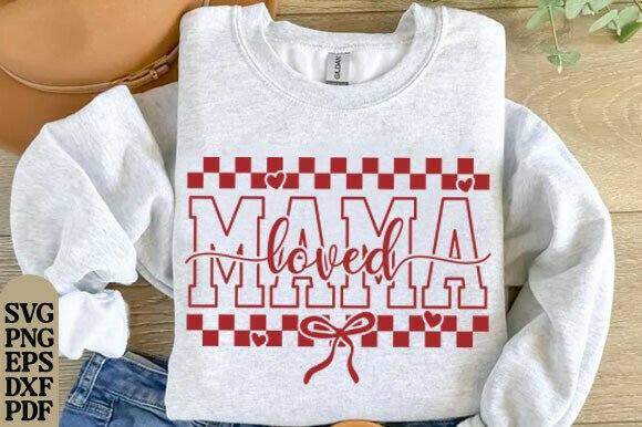 Loved Mama SVG PNG: Graphics for T-Shirt Designs