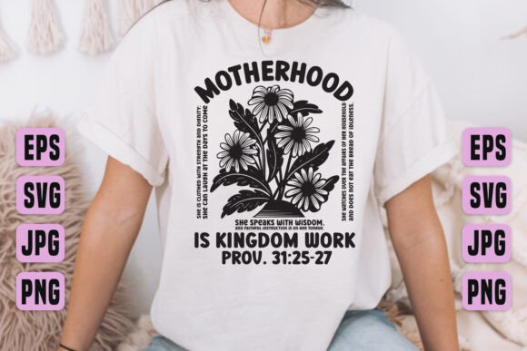 Motherhood Kingdom Work Proverbs SVG Graphics for T-Shirt Designs