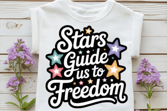 Stars Guide Us to Freedom Graphics for T-Shirt Designs