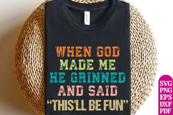 When God Made Me He Grinned Graphics
